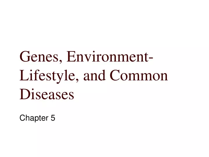genes environment lifestyle and common diseases