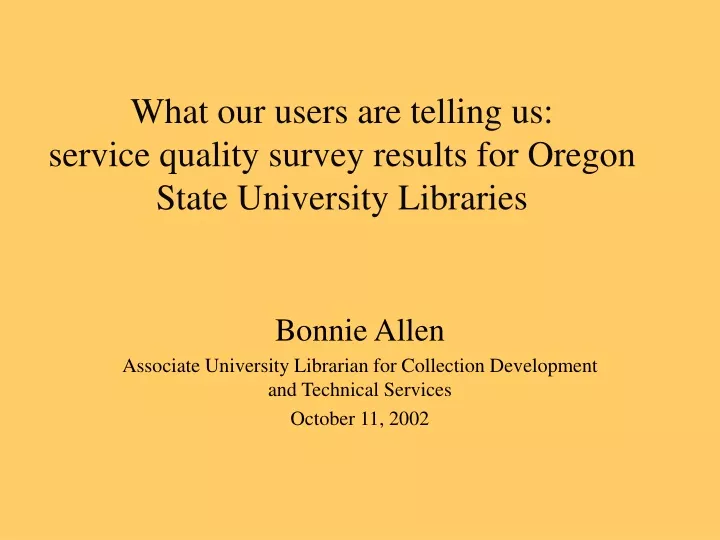 what our users are telling us service quality survey results for oregon state university libraries