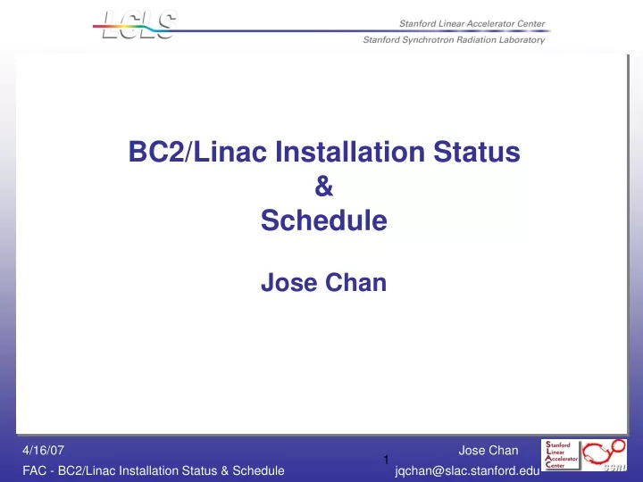 bc2 linac installation status schedule jose chan