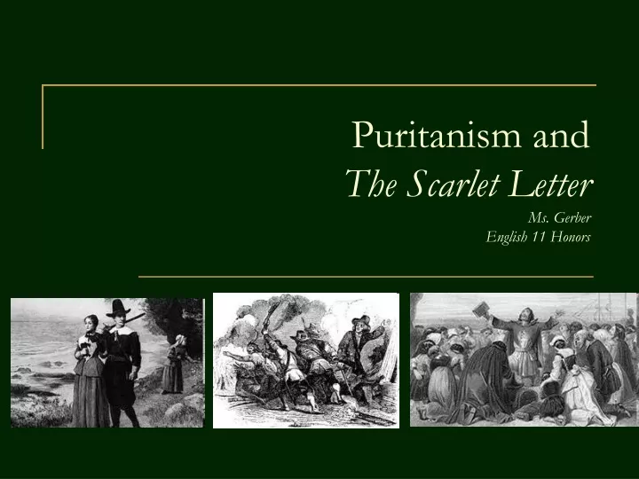 puritanism and the scarlet letter ms gerber english 11 honors