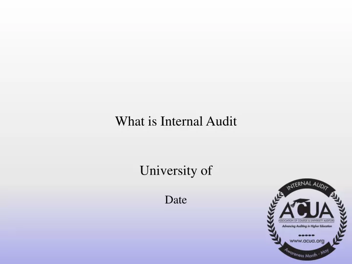 what is internal audit university of date