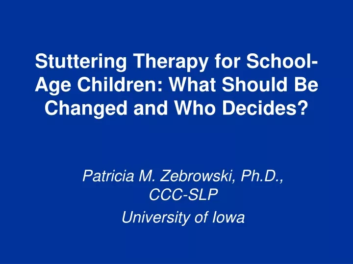 stuttering therapy for school age children what should be changed and who decides