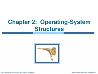 Chapter 2:  Operating-System Structures