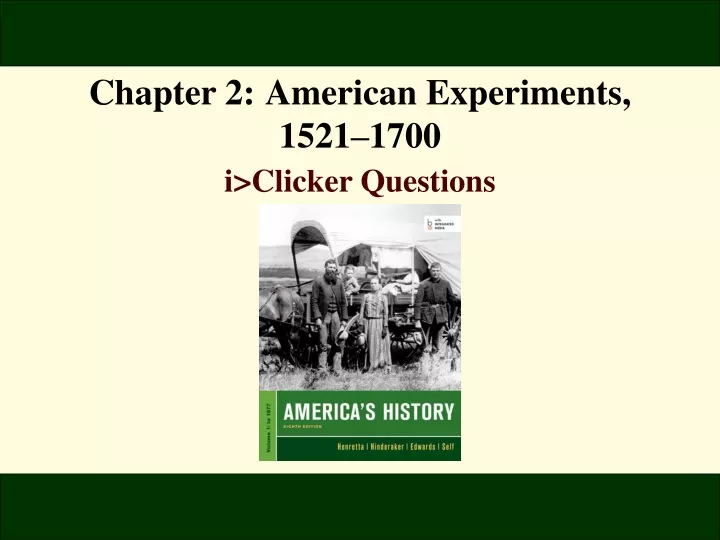 chapter 2 american experiments 1521 1700