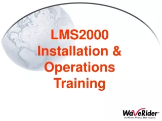 LMS2000  Installation &amp; Operations Training