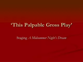 ‘This Palpable Gross Play’