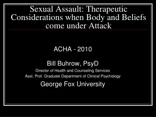 Sexual Assault: Therapeutic Considerations when Body and Beliefs come under Attack