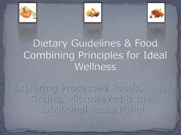 dietary guidelines food combining principles for ideal wellness