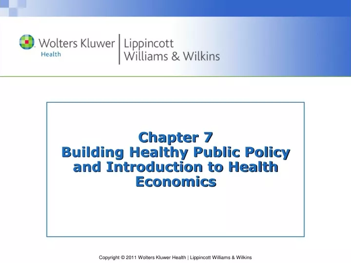 chapter 7 building healthy public policy and introduction to health economics