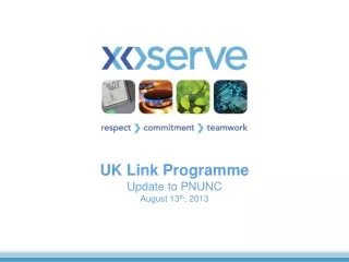 UK Link Programme Update to PNUNC August 13 th , 2013