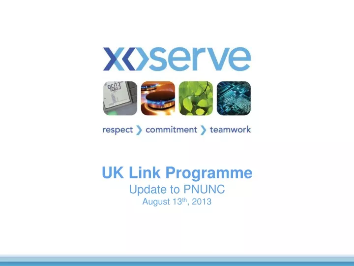 uk link programme update to pnunc august 13 th 2013