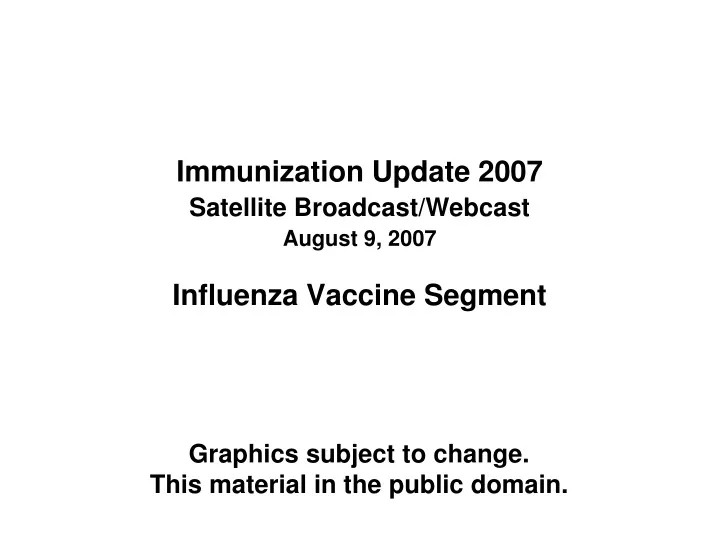 immunization update 2007 satellite broadcast