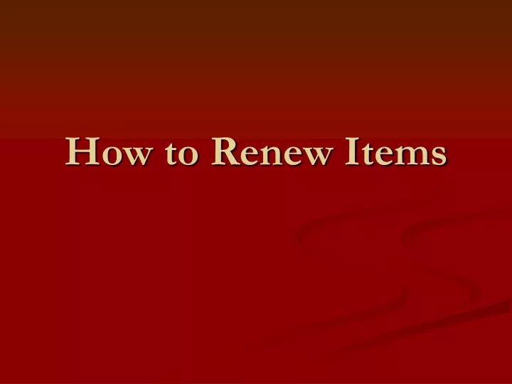 how to renew items