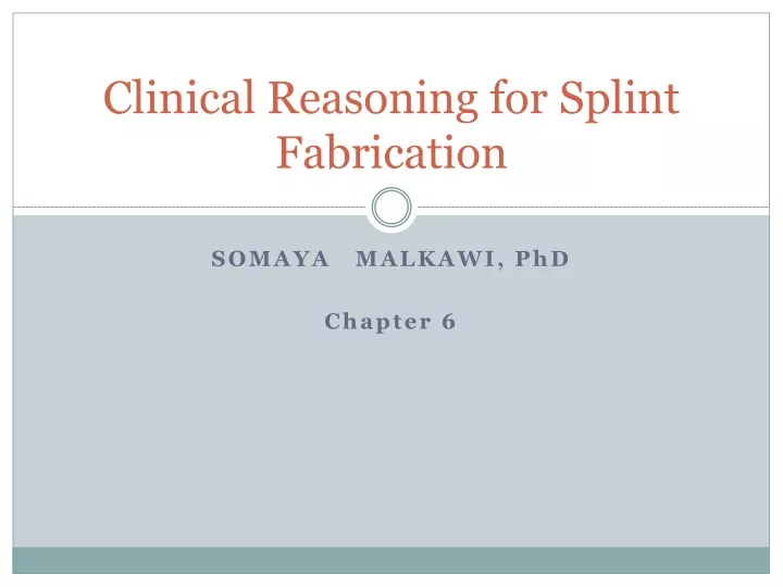 clinical reasoning for splint fabrication
