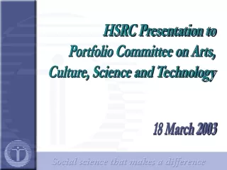 HSRC Presentation to Portfolio Committee on Arts, Culture, Science and Technology