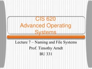 CIS 620  Advanced Operating Systems