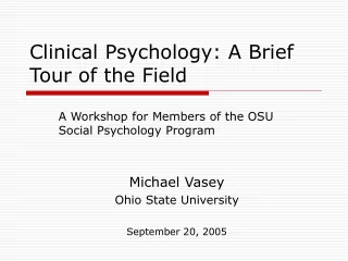 Clinical Psychology: A Brief Tour of the Field