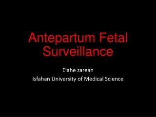 Antepartum Fetal  Surveillance
