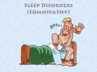Sleep Disorders (Somnipathy)