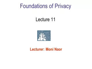 Foundations of Privacy Lecture 11