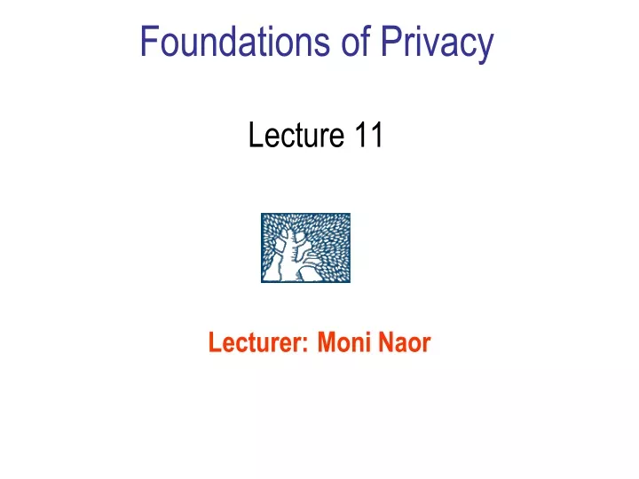foundations of privacy lecture 11