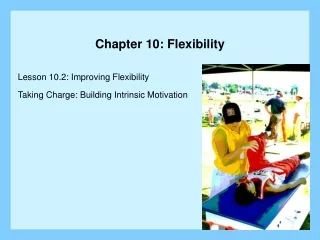 Chapter 10: Flexibility