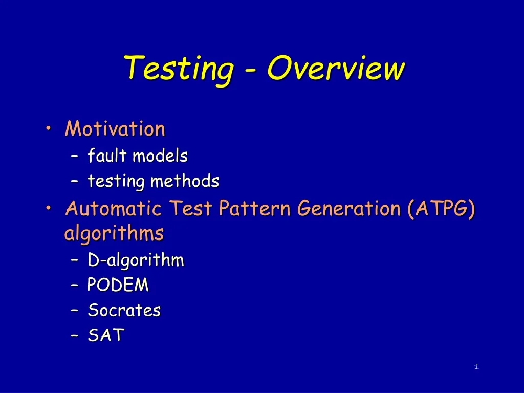 PPT - Automatic Test Pattern Generation (ATPG) Algorithms - An Overview ...