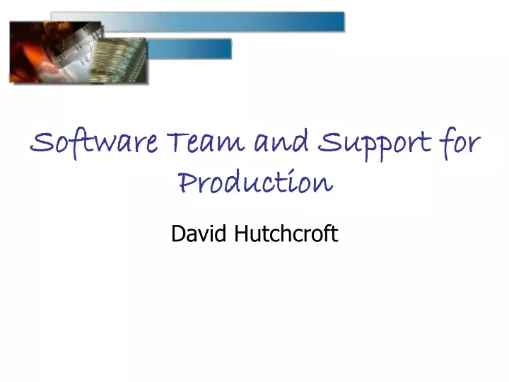 software team and support for production