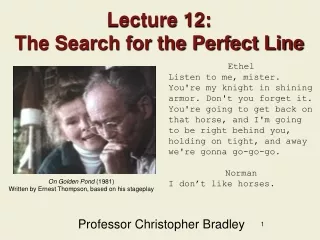 Lecture 12: The Search for the Perfect Line