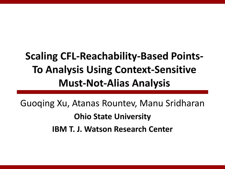 scaling cfl reachability based points to analysis using context sensitive must not alias analysis