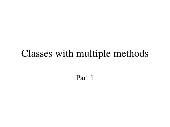 classes with multiple methods