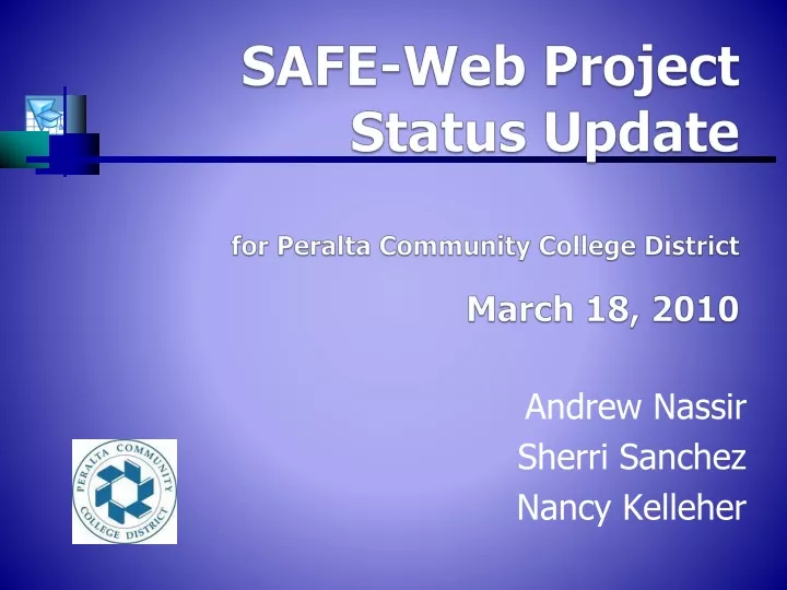 safe web project status update for peralta community college district march 18 2010