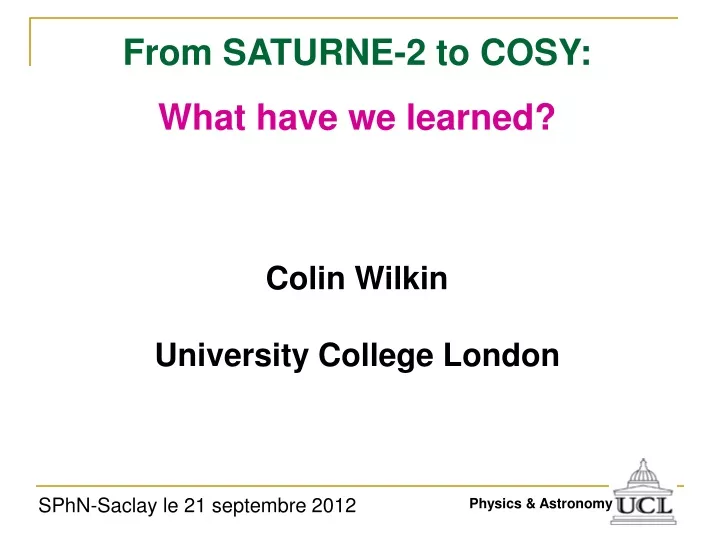 from saturne 2 to cosy what have we learned