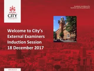 Welcome to City’s External Examiners  Induction Session 18 December 2017