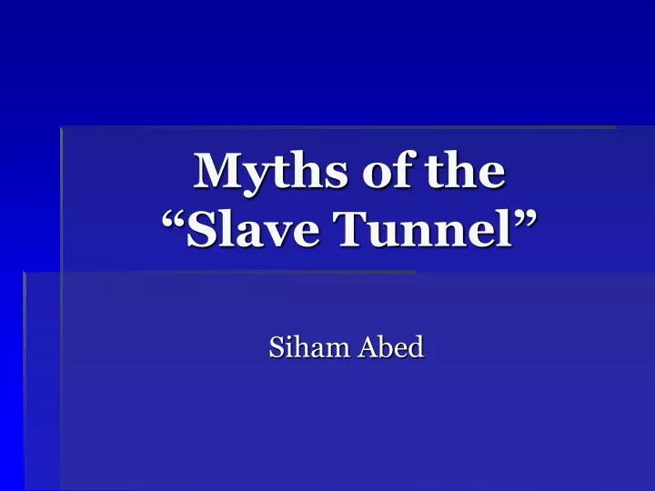 myths of the slave tunnel