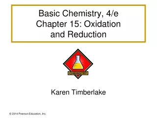 Basic Chemistry, 4/e Chapter 15: Oxidation  and Reduction