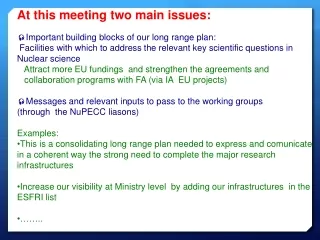 At this meeting two main issues: Important building blocks of our long range plan: