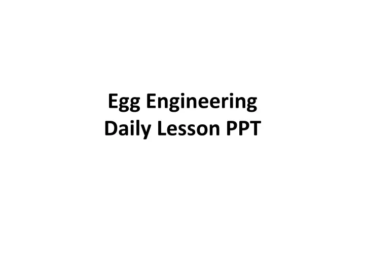 egg engineering daily lesson ppt