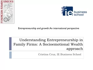 Understanding Entrepreneurship in  Family Firms: A Socioemotional Wealth approach