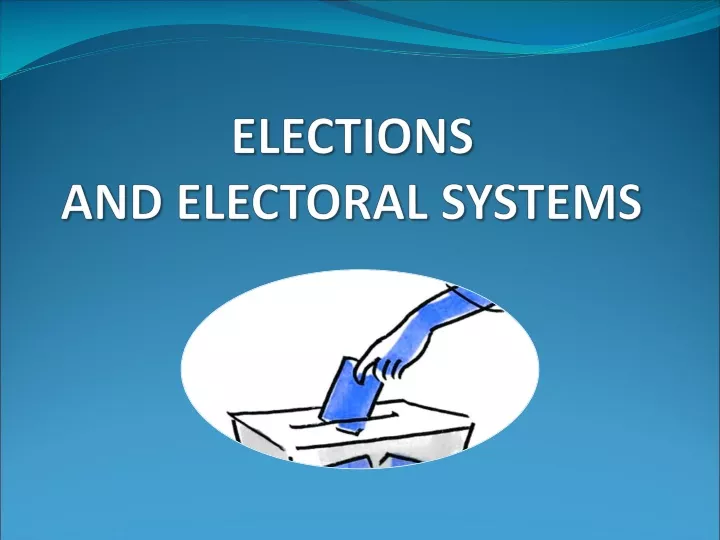 elections and electoral systems