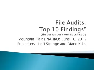 File Audits:   Top 10 Findings” (The List You Don’t want To be Part Of)