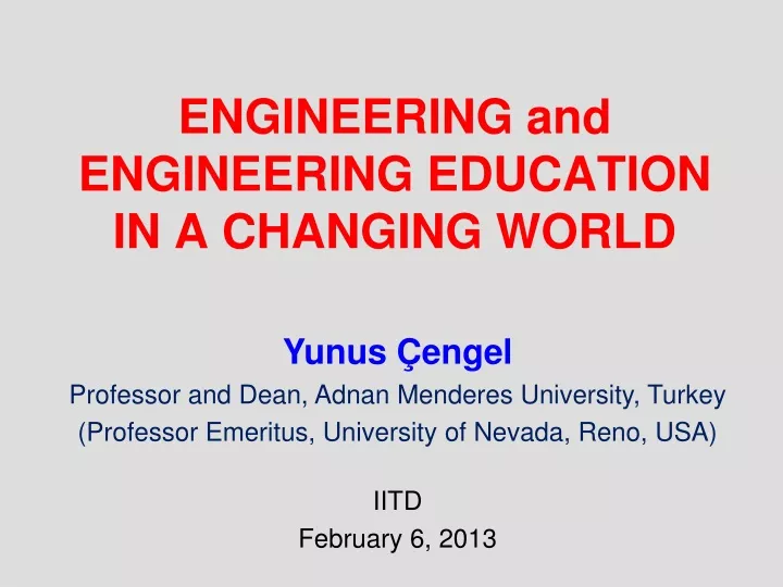 engineering and engineering education in a changing world