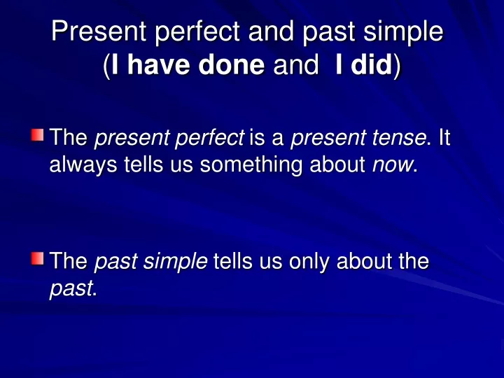 present perfect and past simple i have done and i did