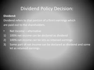 Dividend Policy Decision: Dividend: Dividend refers to that portion of a firm’s earnings which