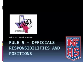 Rule 5 – Officials Responsibilities and Positions