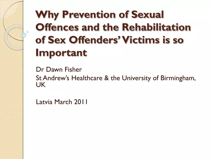 why prevention of sexual offences and the rehabilitation of sex offenders victims is so important