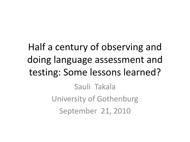 half a century of observing and doing language assessment and testing some lessons learned