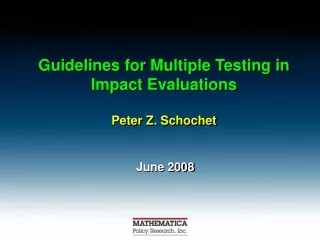 Guidelines for Multiple Testing in Impact Evaluations Peter Z. Schochet