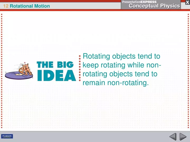 rotating objects tend to keep rotating while