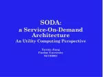 SODA :  a Service-On-Demand Architecture An Utility Computing Perspective Xuxian Jiang - slide 1